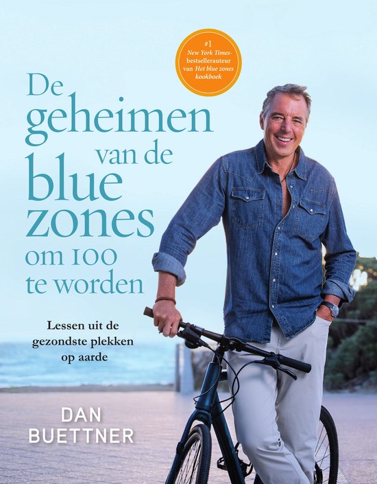 De geheimen van de blue zones om 100 te worden dan buettner De geheimen van de blue zones om 100 te worden