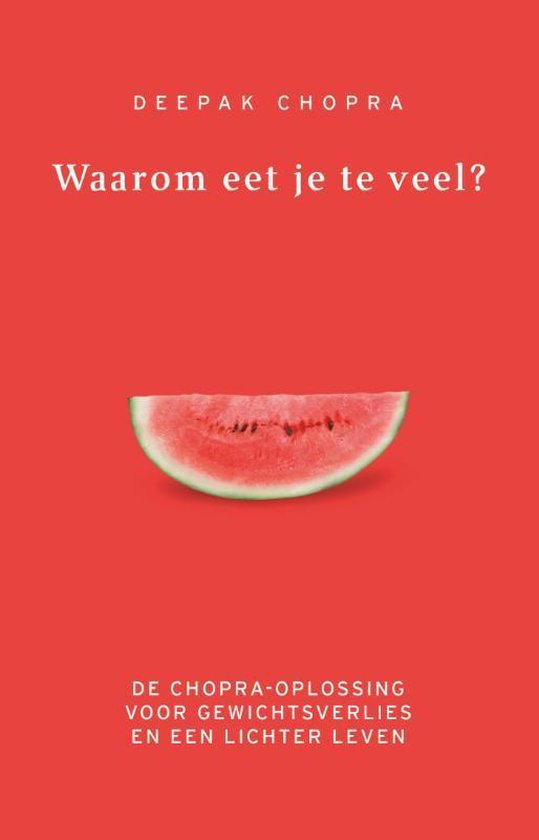 waarom eet je te veel deepak chopra waarom eet je te veel deepak chopra